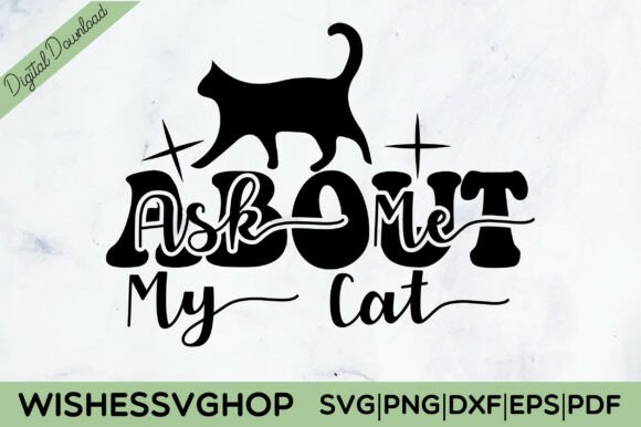 Ask Me About My Cat SVG PNG Free